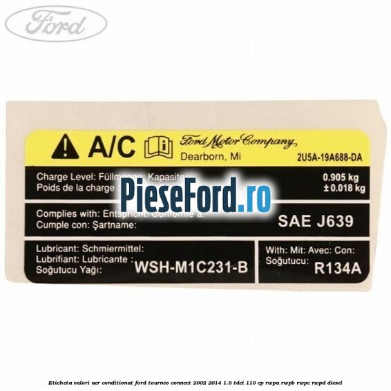 Eticheta valori aer conditionat Ford Tourneo Connect 2002-2014 1.8 TDCi 110 cp RWPA, RWPB, RWPC, RWPD diesel