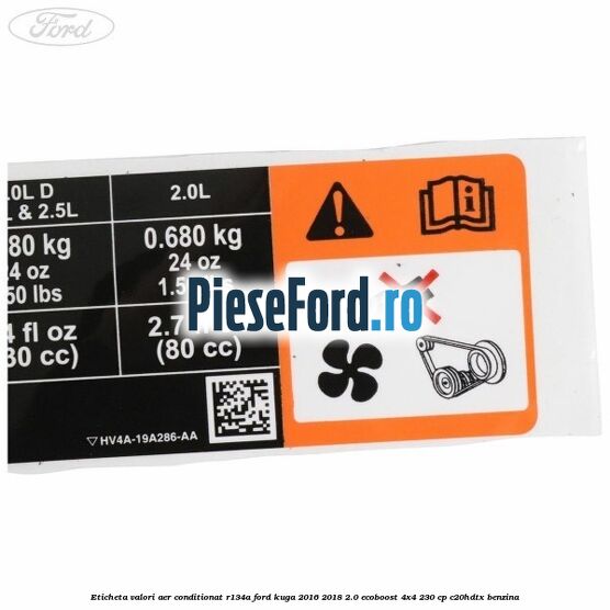 Eticheta valori aer conditionat R134A Ford Kuga 2016-2018 2.0 EcoBoost 4x4 230 cp C20HDTX benzina