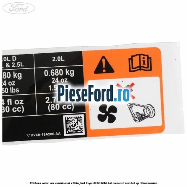 Eticheta valori aer conditionat R134A Ford Kuga 2016-2018 2.0 EcoBoost 4x4 242 cp R9MA benzina