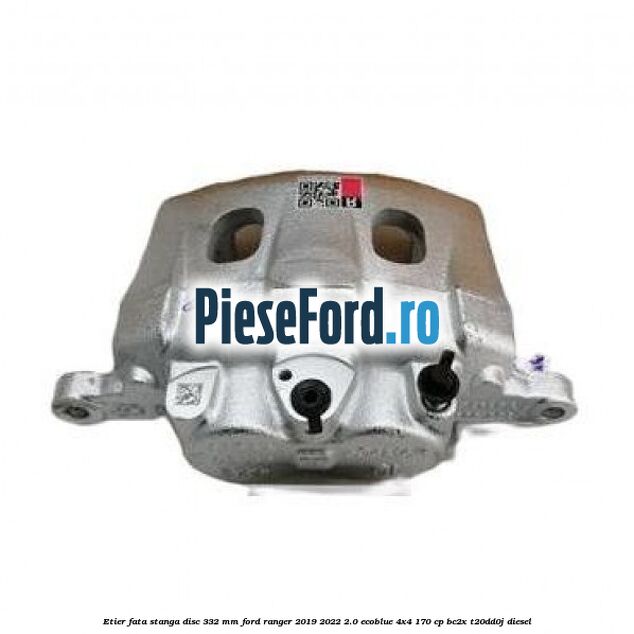 Etier fata stanga disc 332 mm Ford Ranger 2019-2022 2.0 EcoBlue 4x4 170 cp BC2X, T20DD0J diesel