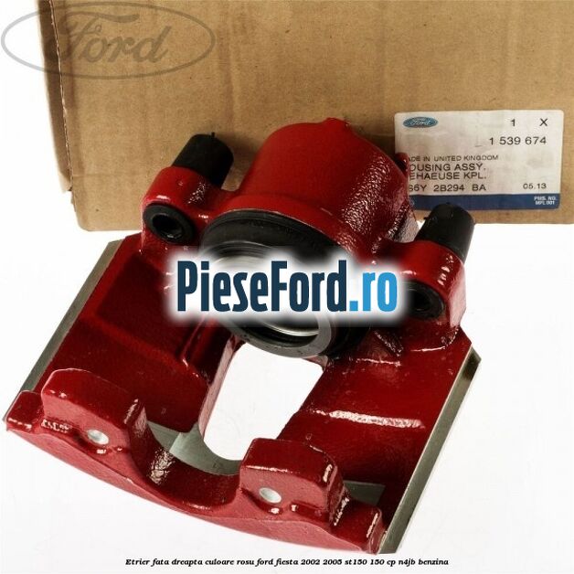 Etrier fata dreapta culoare rosu Ford Fiesta 2002-2005 ST150 150 cp N4JB benzina
