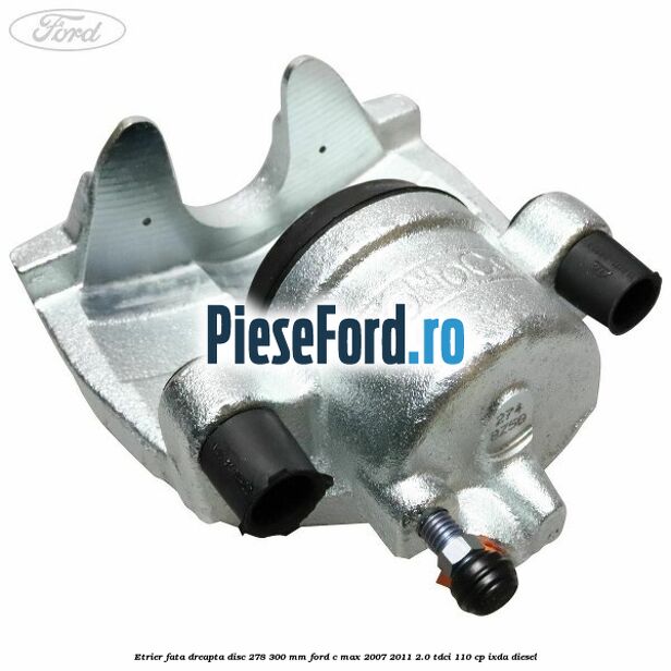 Etrier fata dreapta disc 278/300 mm Ford C-Max 2007-2011 2.0 TDCi 110 cp IXDA diesel