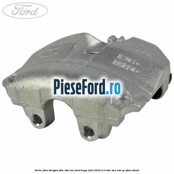 Etrier fata dreapta disc 320 mm Ford Kuga 2013-2016 2.0 TDCi 4x4 140 cp UFMA diesel