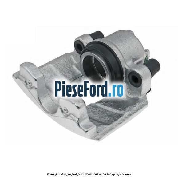 Etrier fata dreapta Ford Fiesta 2002-2005 ST150 150 cp N4JB benzina