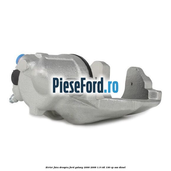 Etrier fata dreapta Ford Galaxy 2000-2006 1.9 TDI 130 cp ASZ diesel