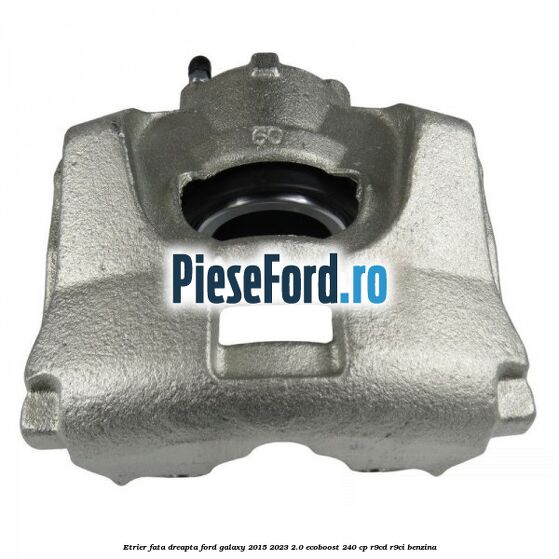 Etrier fata dreapta Ford Galaxy 2015-2023 2.0 EcoBoost 240 cp R9CD, R9CI benzina