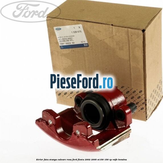 Etrier fata stanga culoare rosu Ford Fiesta 2002-2005 ST150 150 cp N4JB benzina
