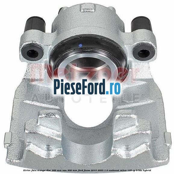 Etrier fata stanga disc 288 mm sau 308 mm Ford Focus 2019-2023 1.0 EcoBoost mHEV 125 cp B7DA Hybrid