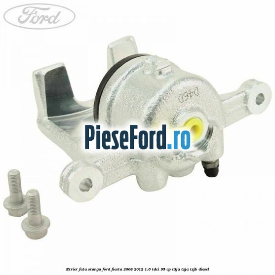 Etrier fata stanga Ford Fiesta 2008-2012 1.6 TDCi 95 cp T3JA, TZJA, TZJB diesel