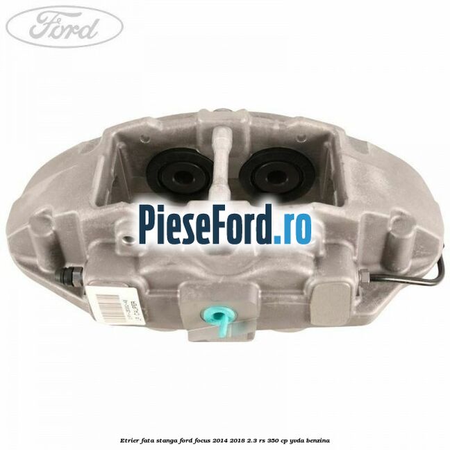 Etrier fata stanga Ford Focus 2014-2018 2.3 RS 350 cp YVDA benzina