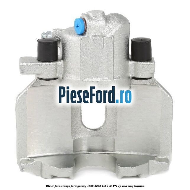 Etrier fata stanga Ford Galaxy 1995-2000 2.8 i V6 174 cp Etrier fata stanga Ford Galaxy 1995-2000 2.8 i V6 174 cp AAA, AMY benzina