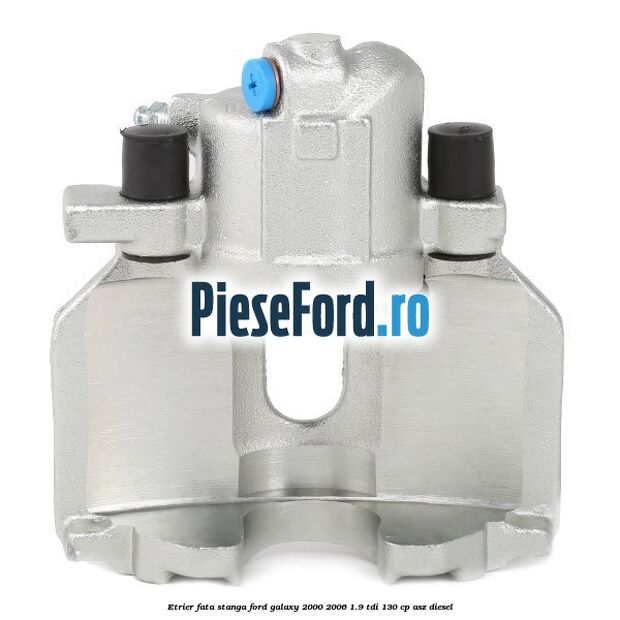 Etrier fata stanga Ford Galaxy 2000-2006 1.9 TDI 130 cp Etrier fata stanga Ford Galaxy 2000-2006 1.9 TDI 130 cp ASZ diesel