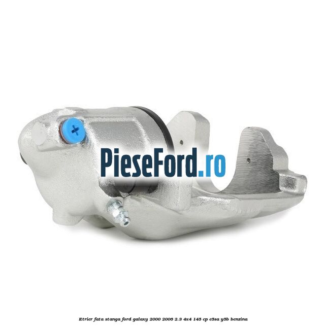 Etrier fata stanga Ford Galaxy 2000-2006 2.3 4x4 145 cp E5SA, Y5B benzina