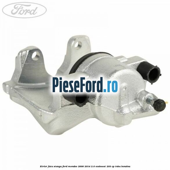Etrier fata stanga Ford Mondeo 2008-2014 2.0 EcoBoost 203 cp TNBA benzina