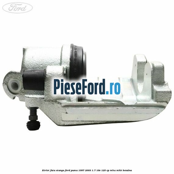 Etrier fata stanga Ford Puma 1997-2003 1.7 16V 125 cp MHA, MHB benzina
