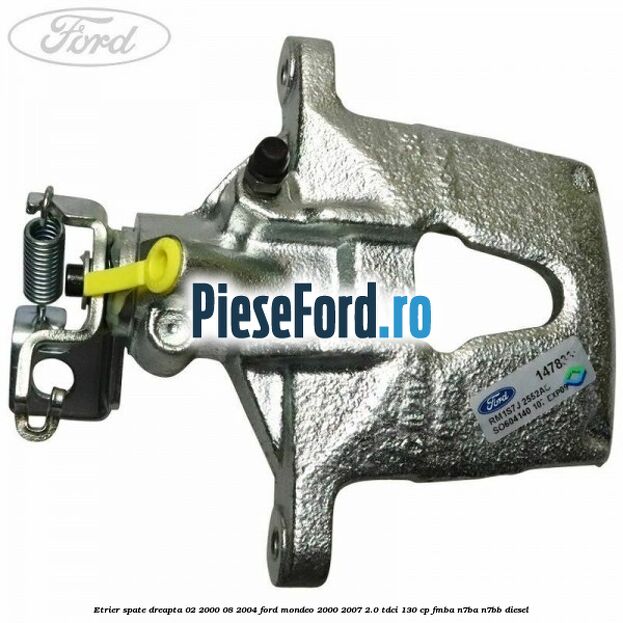 Etrier spate dreapta (02/2000-08/2004) Ford Mondeo 2000-2007 2.0 TDCi 130 cp FMBA, N7BA, N7BB diesel