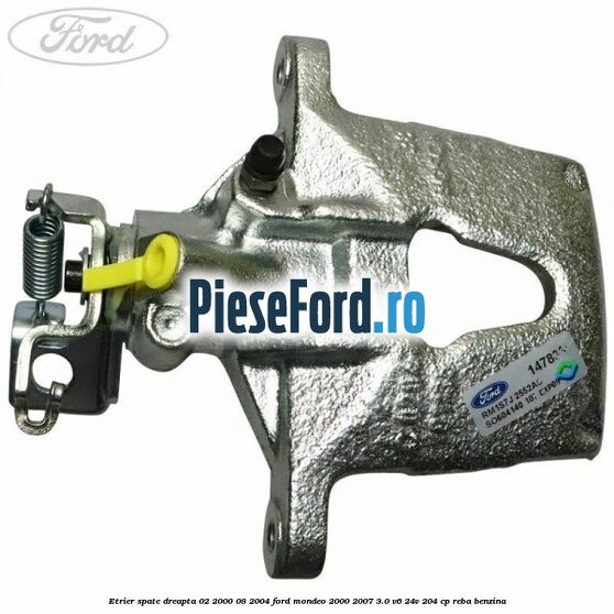 Etrier spate dreapta (02/2000-08/2004) Ford Mondeo 2000-2007 3.0 V6 24V 204 cp REBA benzina