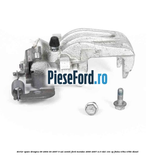 Etrier spate dreapta (09/2004-03/2007) 5 usi combi Ford Mondeo 2000-2007 2.0 TDCi 131 cp FMBA, N7BA, N7BB diesel