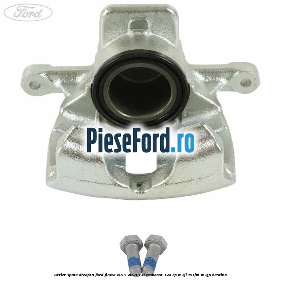 Etrier spate dreapta Ford Fiesta 2017-2023 1.0 EcoBoost 124 cp M1JL, M1JM, M1JP benzina