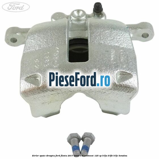 Etrier spate dreapta Ford Fiesta 2017-2023 1.0 EcoBoost 125 cp B7JA, B7JB, B7JC benzina