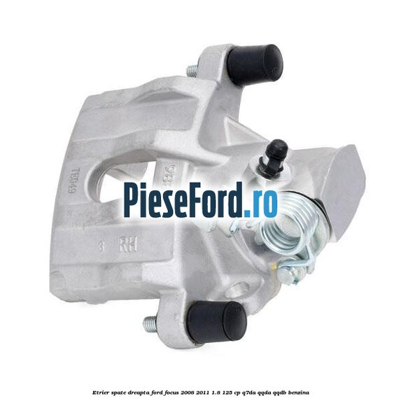 Etrier spate dreapta Ford Focus 2008-2011 1.8 125 cp Q7DA, QQDA, QQDB benzina