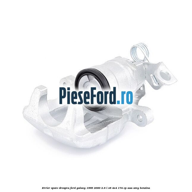 Etrier spate dreapta Ford Galaxy 1995-2000 2.8 i V6 4x4 174 cp AAA, AMY benzina