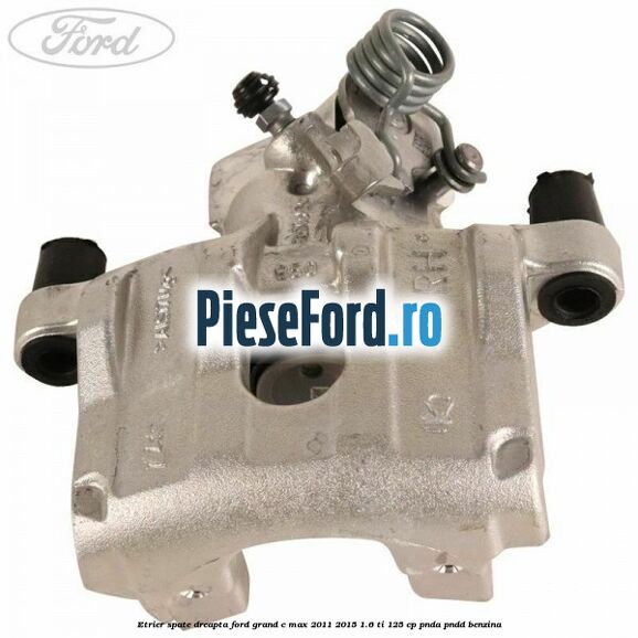 Etrier spate dreapta Ford Grand C-Max 2011-2015 1.6 Ti 125 cp PNDA, PNDD benzina
