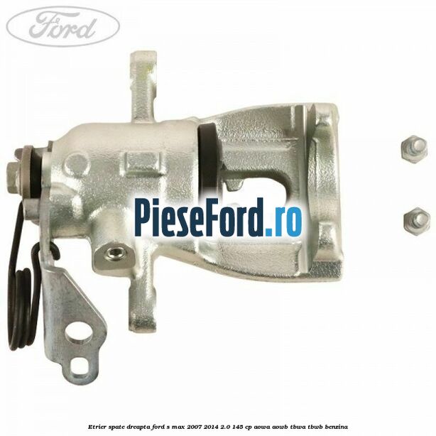Etrier spate dreapta Ford S-Max 2007-2014 2.0 145 cp AOWA, AOWB, TBWA, TBWB benzina