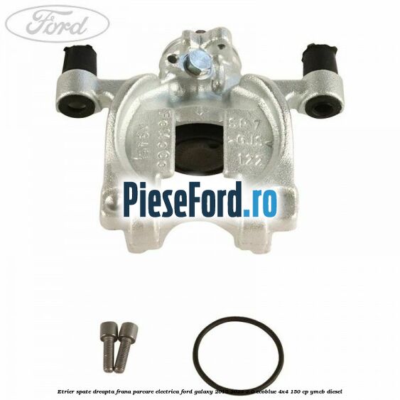 Etrier spate dreapta frana parcare electrica Ford Galaxy 2015-2023 2.0 EcoBlue 4x4 150 cp YMCB diesel