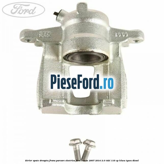 Etrier spate dreapta, frana parcare electrica Ford S-Max 2007-2014 2.0 TDCi 115 cp KLWA, TYWA diesel