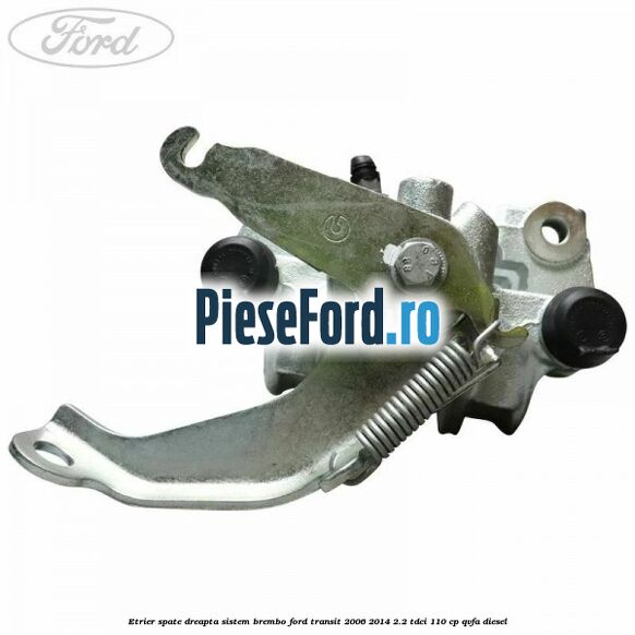 Etrier spate dreapta sistem Brembo Ford Transit 2006-2014 2.2 TDCi 110 cp QVFA diesel