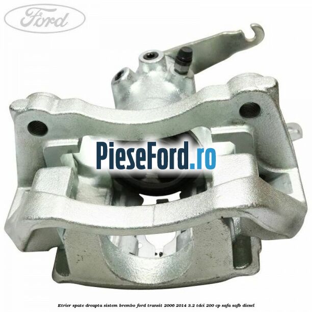 Etrier spate dreapta sistem Brembo Ford Transit 2006-2014 3.2 TDCi 200 cp SAFA, SAFB diesel