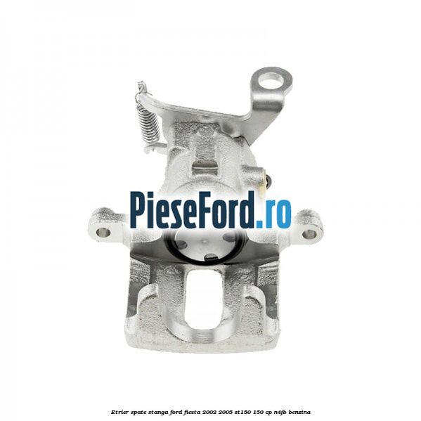 Etrier spate stanga Ford Fiesta 2002-2005 ST150 150 cp N4JB benzina
