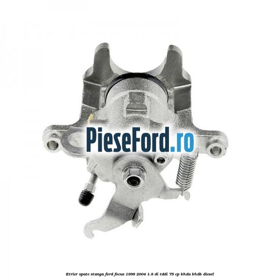 Etrier spate stanga Ford Focus 1998-2004 1.8 DI/TDDi 75 cp BHDA, BHDB diesel