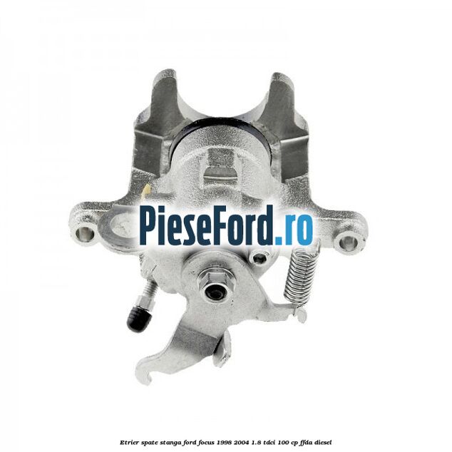 Etrier spate stanga Ford Focus 1998-2004 1.8 TDCi 100 cp FFDA diesel