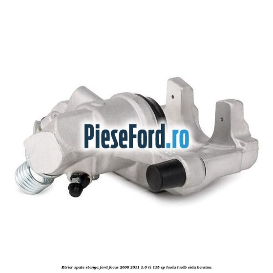Etrier spate stanga Ford Focus 2008-2011 1.6 Ti 115 cp HXDA, HXDB, SIDA benzina