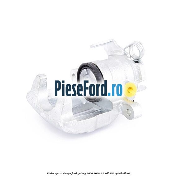Etrier spate stanga Ford Galaxy 2000-2006 1.9 TDI 150 cp BTB diesel