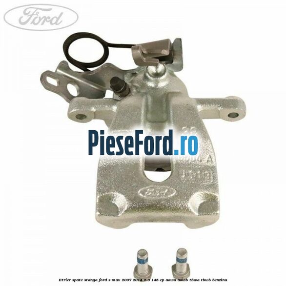 Etrier spate stanga Ford S-Max 2007-2014 2.0 145 cp AOWA, AOWB, TBWA, TBWB benzina