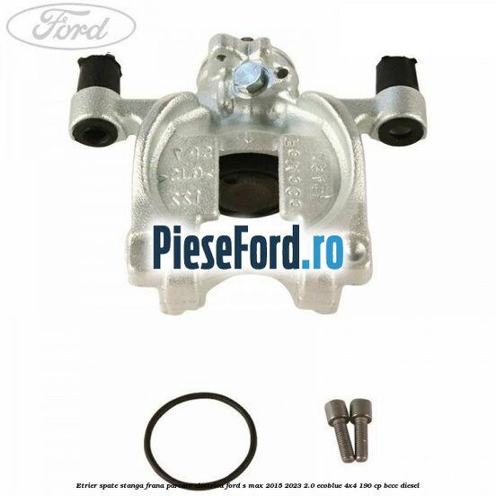 Etrier spate stanga frana parcare electrica Ford S-Max 2015-2023 2.0 EcoBlue 4x4 190 cp BCCC diesel