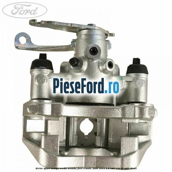 Etrier spate stanga model Brembo Ford Transit 2006-2014 2.2 TDCi 110 cp QVFA diesel