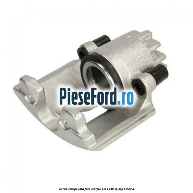 Etrier stanga fata Ford Scorpio 2.9 i 150 cp BRG benzina
