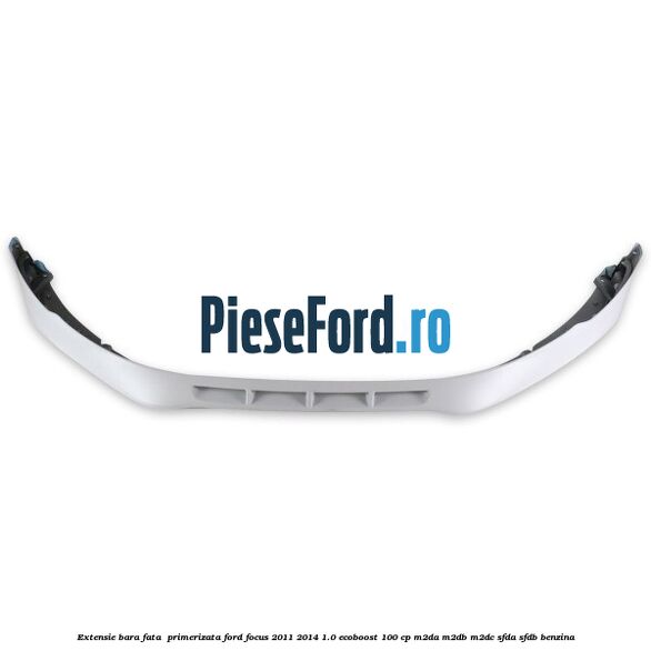 Extensie bara fata , primerizata Ford Focus 2011-2014 1.0 EcoBoost 100 cp Extensie bara fata , primerizata Ford Focus 2011-2014 1.0 EcoBoost 100 cp M2DA, M2DB, M2DC, SFDA, SFDB benzina