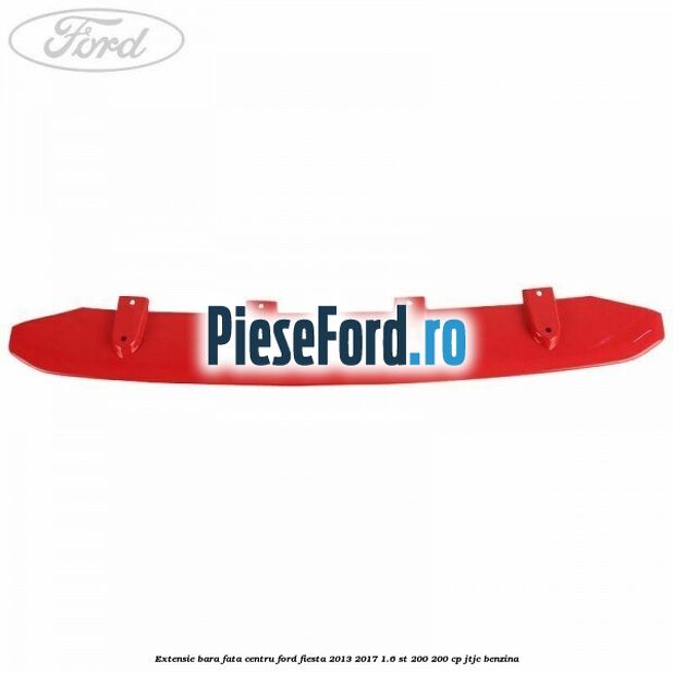 Extensie bara fata centru Ford Fiesta 2013-2017 1.6 ST 200 200 cp JTJC benzina