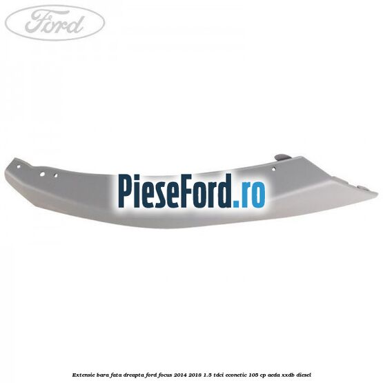 Extensie bara fata dreapta Ford Focus 2014-2018 1.5 TDCi ECOnetic 105 cp Extensie bara fata dreapta Ford Focus 2014-2018 1.5 TDCi ECOnetic 105 cp AEDA, XXDB diesel