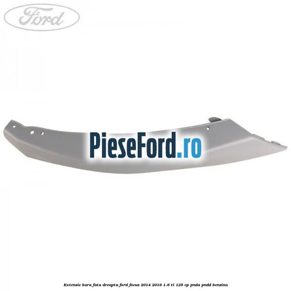 Extensie bara fata dreapta Ford Focus 2014-2018 1.6 Ti 125 cp PNDA, PNDD benzina