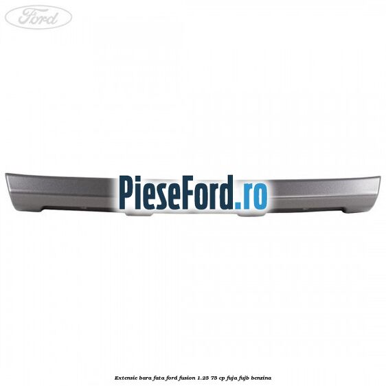 Extensie bara fata Ford Fusion 1.25 75 cp FUJA, FUJB benzina