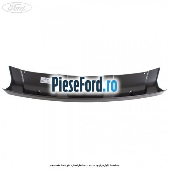 Extensie bara fata Ford Fusion 1.25 75 cp FUJA, FUJB benzina