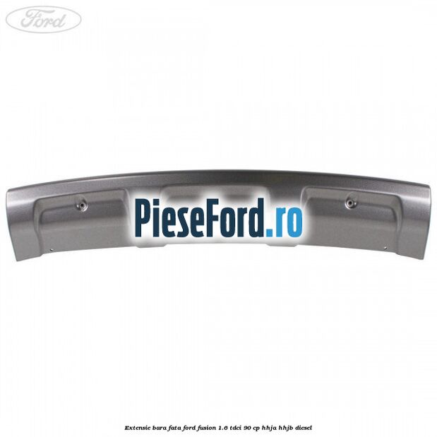 Extensie bara fata Ford Fusion 1.6 TDCi 90 cp HHJA, HHJB diesel