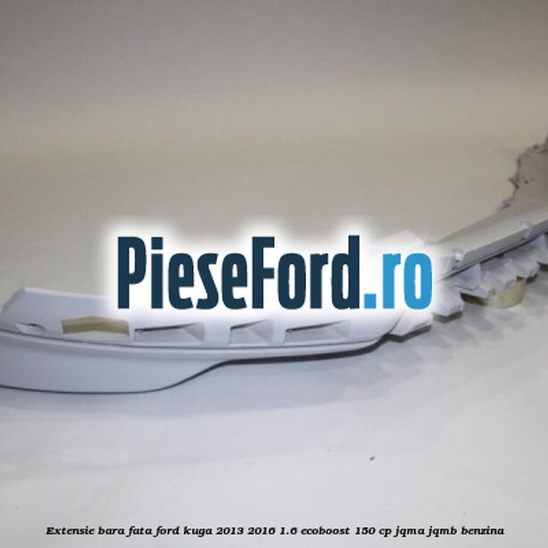 Extensie bara fata Ford Kuga 2013-2016 1.6 EcoBoost 150 cp JQMA, JQMB benzina