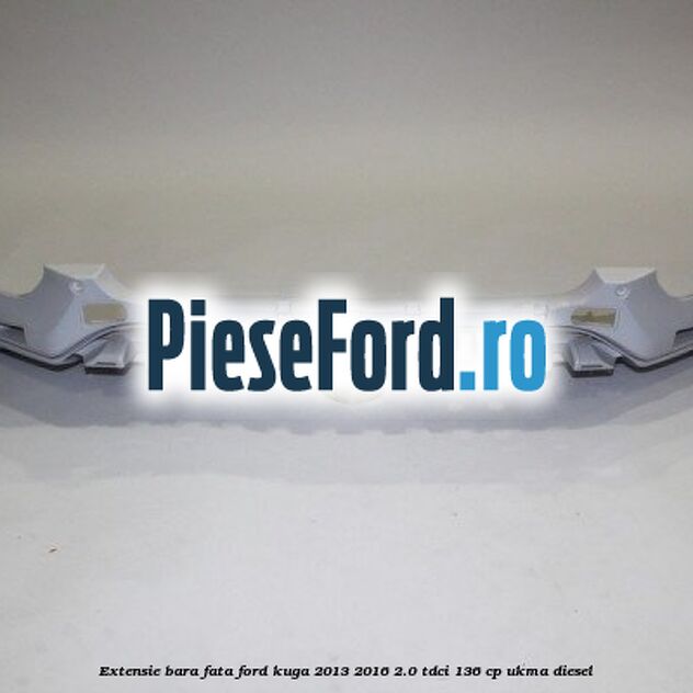 Extensie bara fata Ford Kuga 2013-2016 2.0 TDCi 136 cp UKMA diesel